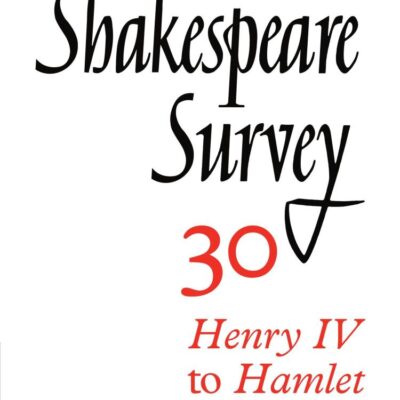 Shakespeare Survey 30: Henry IV to Hamlet