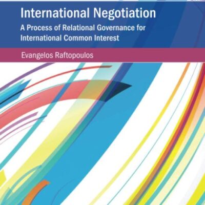 International Negotiation: A Process of Relational Governance for International Common Interest (Cambridge Studies on Environment