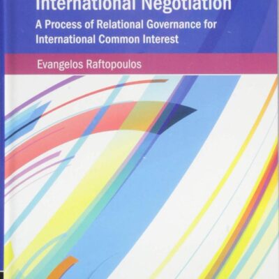 International Negotiation: A Process of Relational Governance for International Common Interest (Cambridge Studies on Environment