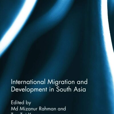 International Migration and Development in South Asia (Routledge Contemporary South Asia Series)