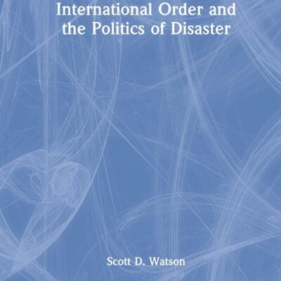 International Order and the Politics of Disaster