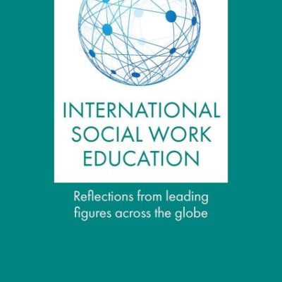 Internationalizing Social Work Education: Insights From Leading Figures Across the Globe