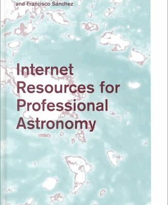 Internet Resources for Professional Astronomy: Proceeding of the IX Canary Islands Winter School of Astrophysics: Proceedings of the IX Canary Islands Winter School of Astrophysics