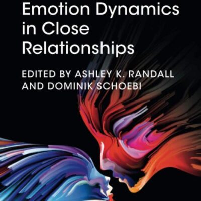 Interpersonal Emotion Dynamics in Close Relationships (Studies in Emotion and Social Interaction)