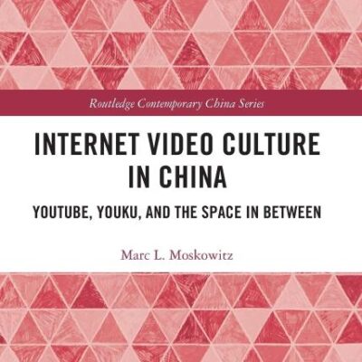 Internet Video Culture in China: Youtube