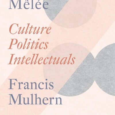 Into the Melée: Selected Essays