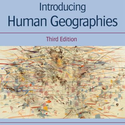 Introducing Human Geographies (Third Edition)