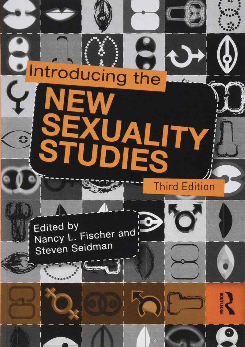 Introducing the New Sexuality Studies: 3rd Edition