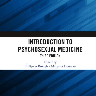 Introduction to Psychosexual Medicine: Third Edition