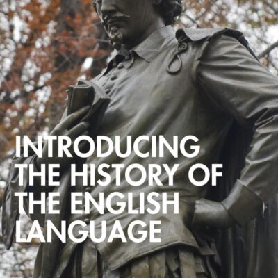 Introducing the History of the English Language