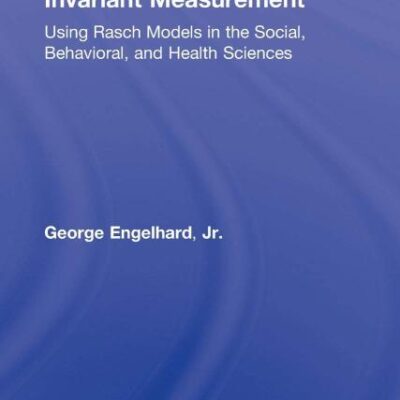 Invariant Measurement: Using Rasch Models in the Social