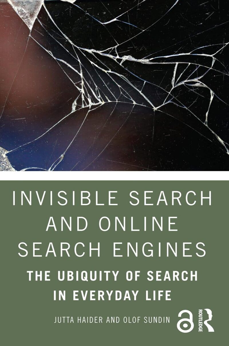 Invisible Search and Online Search Engines: the Ubiquity of Search in Everyday Life