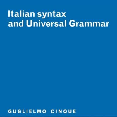 Italian Syntax and Universal Grammar: 77 (Cambridge Studies in Linguistics)