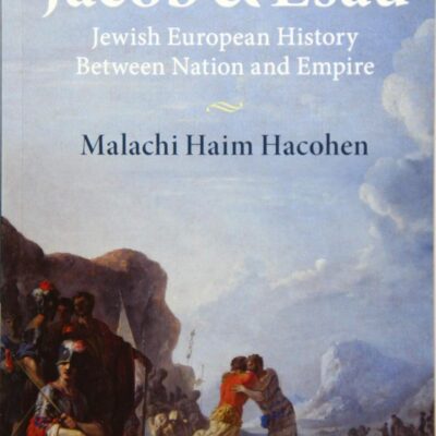 Jacob & Esau: Jewish European History Between Nation and Empire
