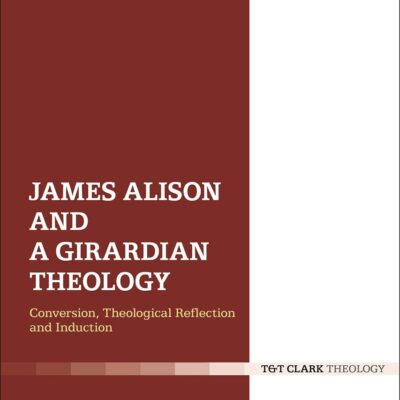 James Alison and a Girardian Theology: Conversion