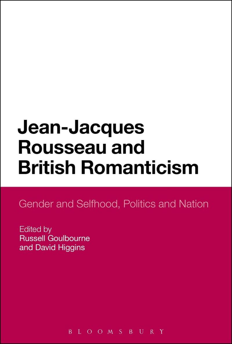 Jean-Jacques Rousseau and British Romanticism: Gender and Selfhood