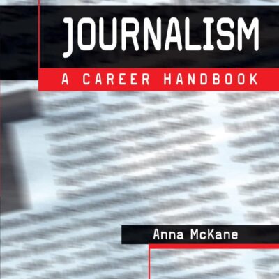 Journalism: A Career Handbook (Professional Media Practice)