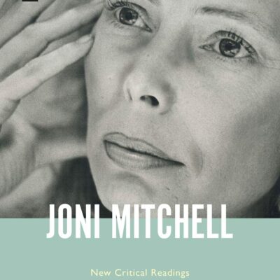 Joni Mitchell: New Critical Readings
