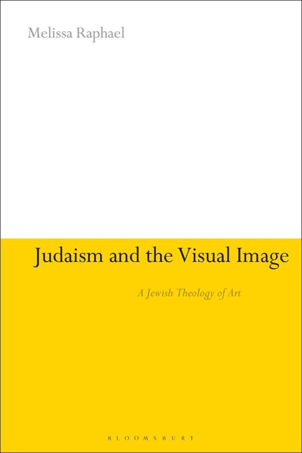 Judaism and the Visual Image: A Jewish Theology of Art