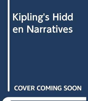Kipling`s Hidden Narratives
