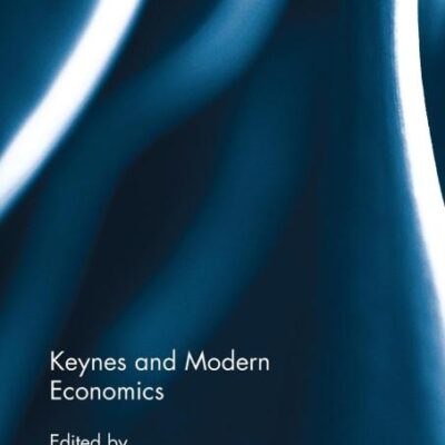 Keynes and Modern Economics (Routledge Studies in the History of Economics)