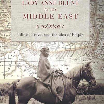 Lady Anne Blunt in the Middle East: Travel