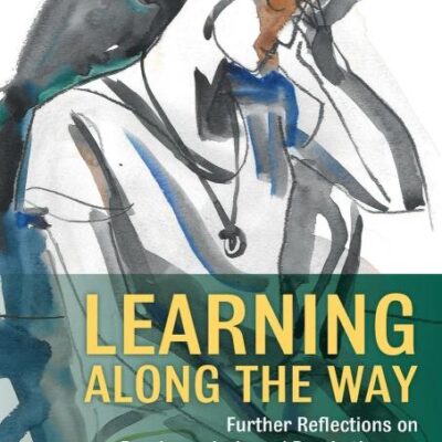 Learning Along the Way: Further Reflections on Psychoanalysis and Psychotherapy