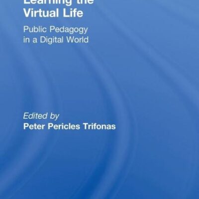 Learning the Virtual Life: Public Pedagogy in a Digital World