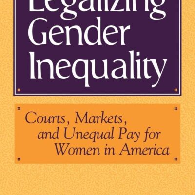 Legalizing Gender Inequality: Courts