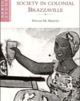 Leisure and Society in Colonial Brazzaville (African Studies