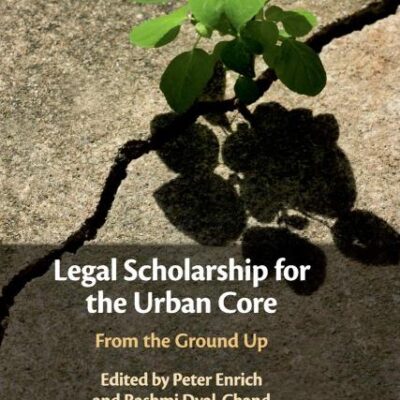 Legal Scholarship for the Urban Core: From the Ground Up
