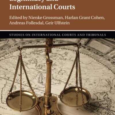Legitimacy and International Courts (Studies on International Courts and Tribunals)