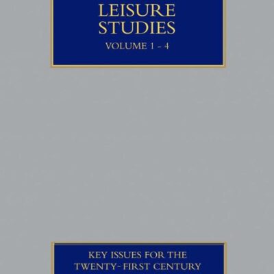 Leisure Studies (Set of 4 Volumes) (Key Issues for the 21st Century)