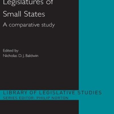 Legislatures of Small States: A Comparative Study