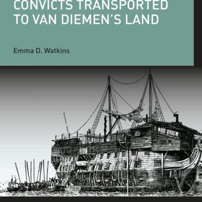 Life Courses of Young Convicts Transported to Van Diemen's Land (History of Crime