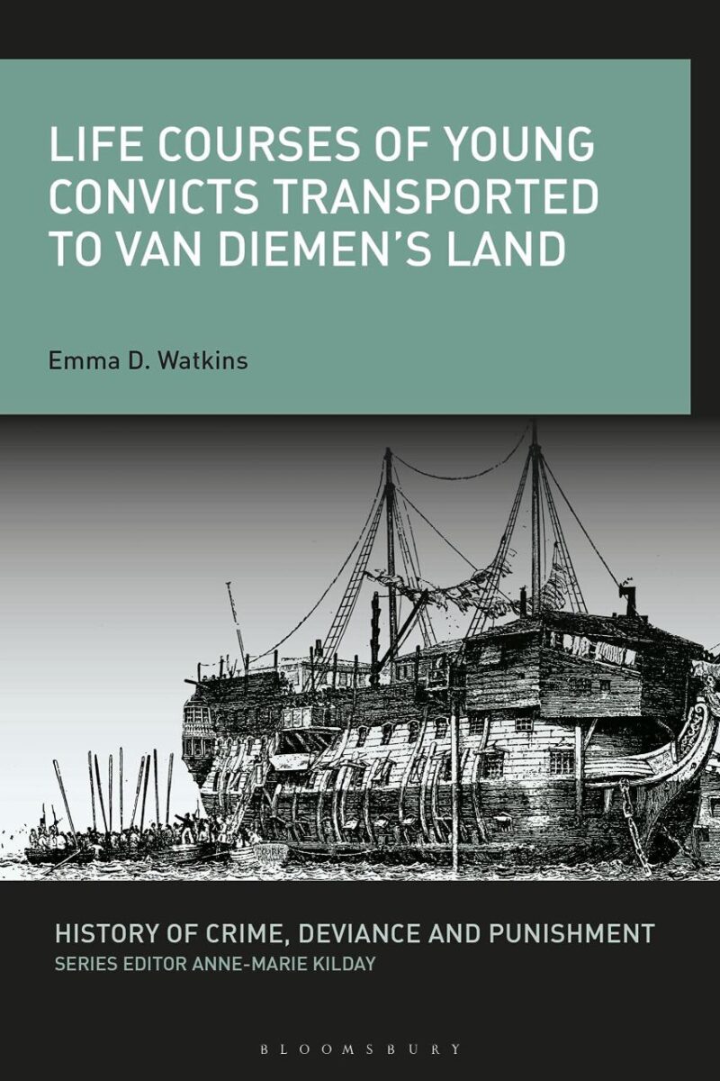 Life Courses of Young Convicts Transported to Van Diemen's Land (History of Crime