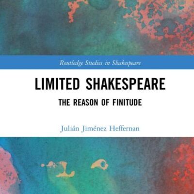Limited Shakespeare: The Reason of Finitude