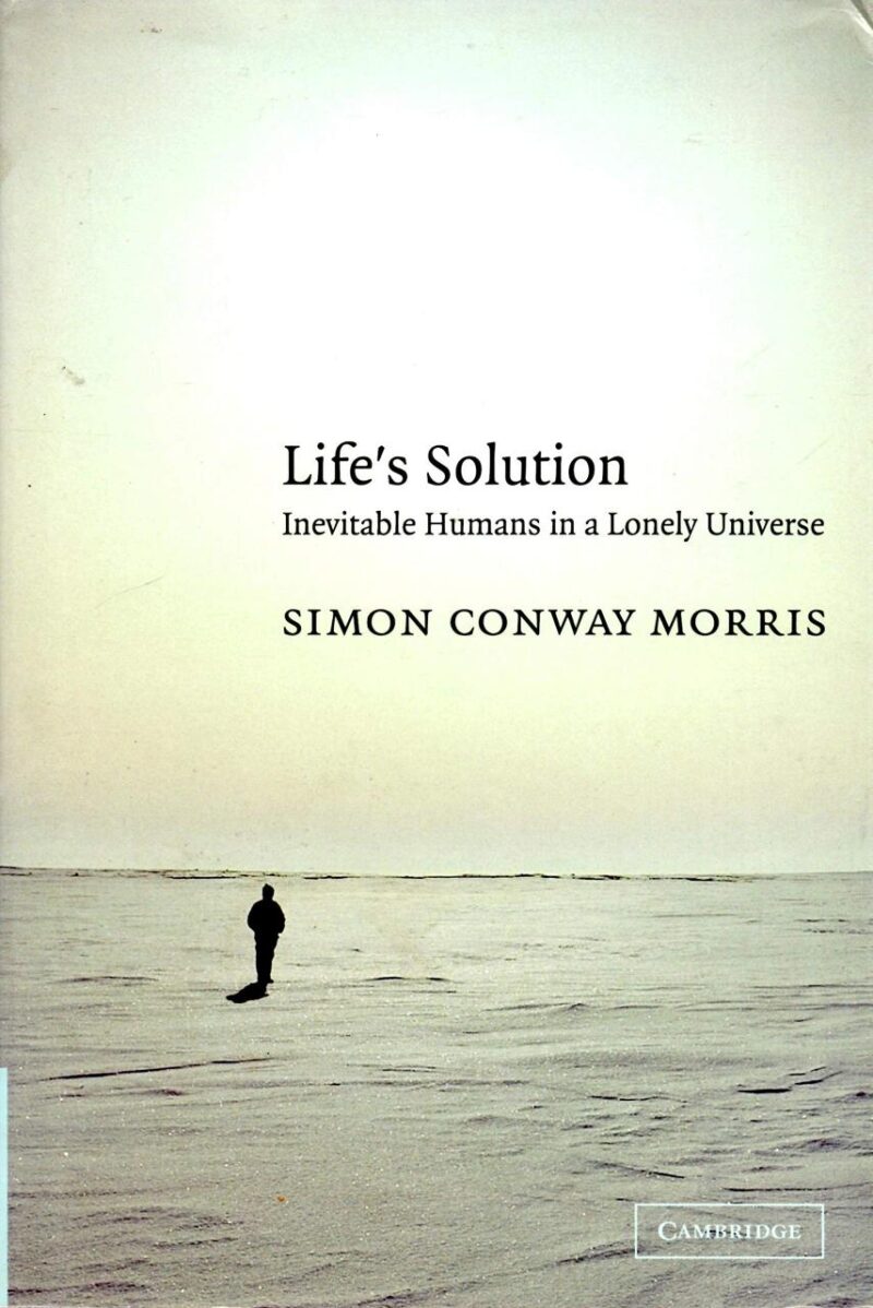 Life`s Solution: Inevitable Humans in a Lonely Universe
