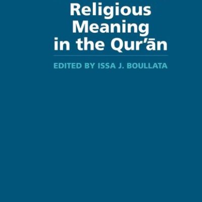 Literary Structures of Religious Meaning in the Qur`an (Routledge Studies in the Qur'an)
