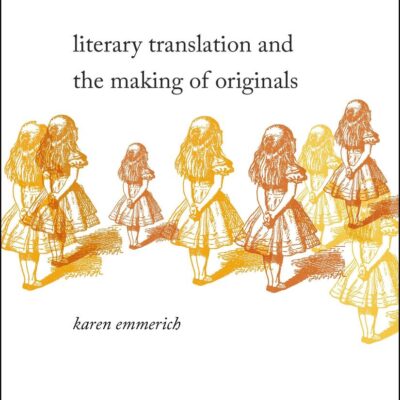 Literary Translation and the Making of Originals (Literatures
