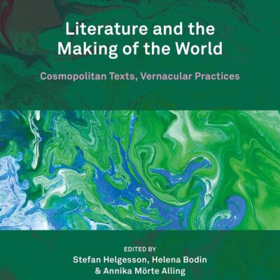 Literature and the Making of the World: Cosmopolitan Texts