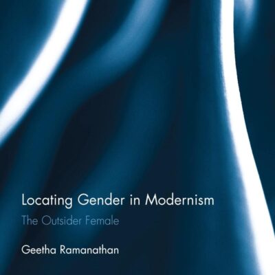 Locating Gender in Modernism: The Outsider Female