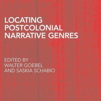 Locating Postcolonial Narrative Genres (Routledge Research in Postcolonial Literatures)