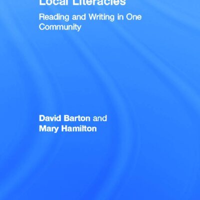 Local Literacies: Reading and Writing in One Community