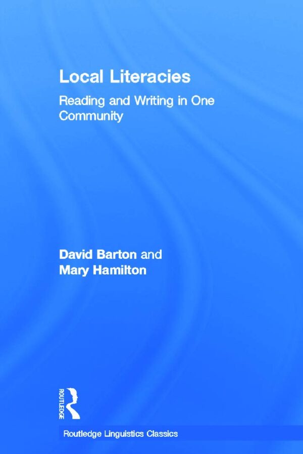 Local Literacies: Reading and Writing in One Community