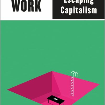 Lost in Work: Escaping Capitalism (Outspoken by Pluto)