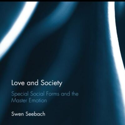 Love and Society: Special Social Forms and the Master Emotion