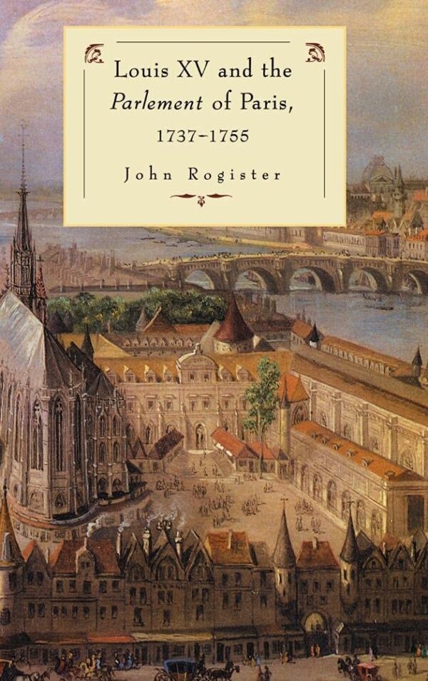 Louis XV and the Parlement of Paris