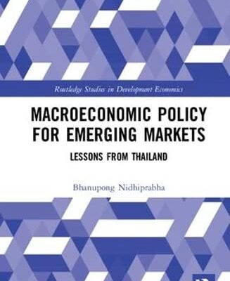 Macroeconomic Policy for Emerging Markets: Lessons from Thailand (Routledge Studies in Development Economics)