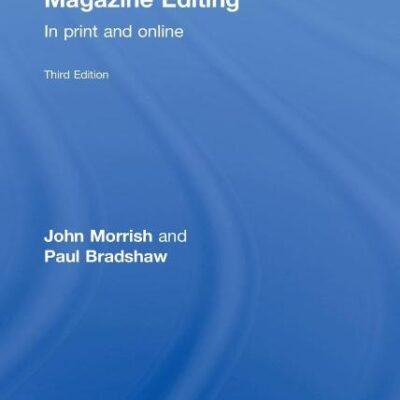 Magazine Editing: In Print and Online (Third Edition)